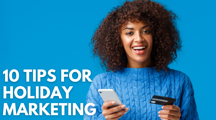 10 Tips For Holiday Marketing